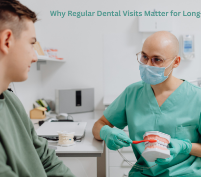 Why Regular Dental Visits Matter for Long-Term Oral Health